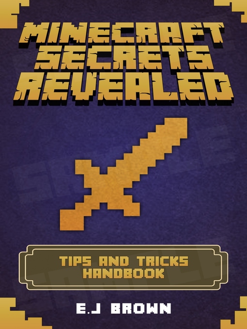 Title details for Minecraft Secrets Revealed by E.J Brown - Available